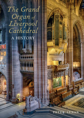 The Grand Organ of Liverpool Cathedral: A History (Softback)